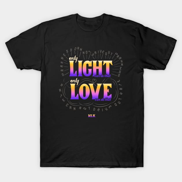 Light;Love T-Shirt by reglapid
